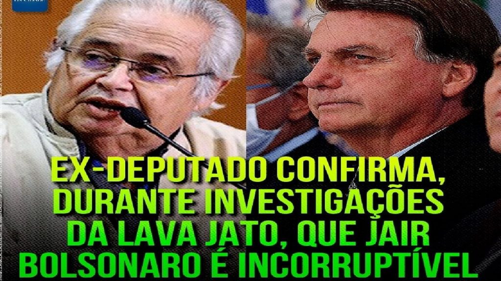 Ex-deputado confirma durante investigações da Lava Jato, que Bolsonaro é "incorruptível"
